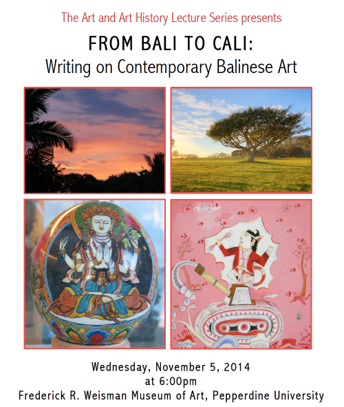 Writing on Contemporary Balinese Art - lecture at Pepperdine's Weisman Museum